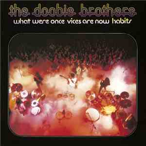 The Doobie Brothers - What Were Once Vices Are Now Habits album