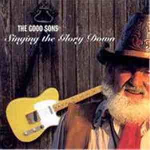 The Good Sons - Singing The Glory Down album