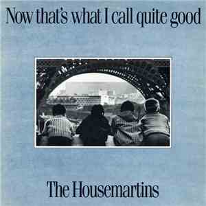 The Housemartins - Now That's What I Call Quite Good album