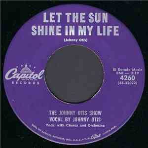 The Johnny Otis Show - Let The Sun Shine In My Life / Baby, Just You album