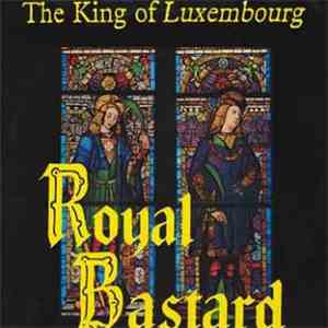 The King Of Luxembourg - Royal Bastard album