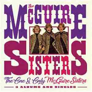 The McGuire Sisters - The One And Only McGuire Sisters: 3 Albums And Singles album