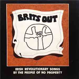 The People Of No Property - Brits Out - Irish Revolutionary Songs album