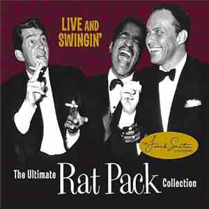 The Rat Pack - Live And Swingin': The Ultimate Rat Pack Collection album
