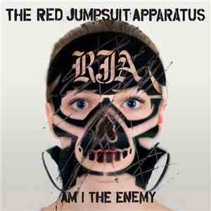 The Red Jumpsuit Apparatus - Am I The Enemy album