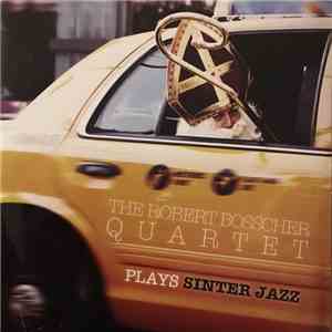 The Robert Bosscher Quartet - Plays Sinter Jazz album
