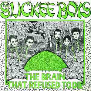 The Slickee Boys - The Brain That Refused To Die / (Are You Gonna Be There At The) Love-In album