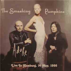 The Smashing Pumpkins - Adore - Live In Hamburg, 14 May, 1998 album