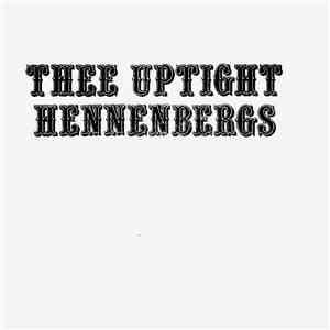 Thee Uptight Hennenbergs - Thee Uptight Hennenbergs album