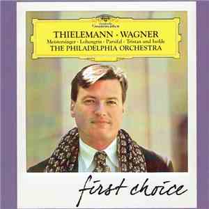 Thielemann · Wagner, The Philadelphia Orchestra - Meistersinger · Lohengrin · Parsifal · Tristan Und Isolde album