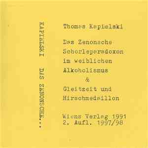 Thomas Kapielski - Das Zenonsche Schorleparadoxon Im Weiblichen Alkoholismus & Gleitzeit Und Hirschmedaillon album