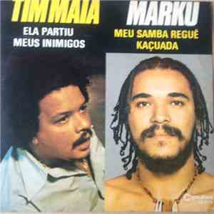 Tim Maia / Marku - Ela Partiu / Meu Inimigos / Meu Samba Reguê / Kaçuada album