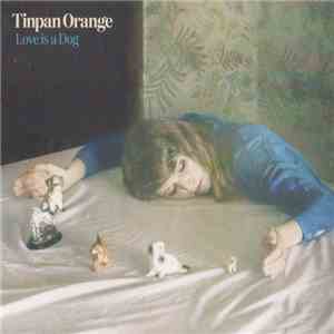 Tinpan Orange - Love Is A Dog album