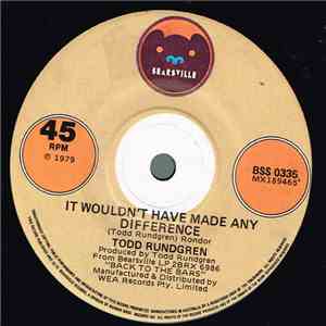 Todd Rundgren - It Wouldn't Have Made Any Difference album