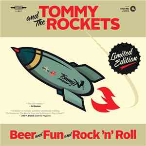 Tommy And The Rockets - Beer And Fun And Rock 'n' Roll album