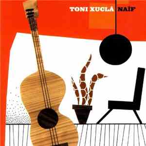 Toni Xuclà - Naïf album