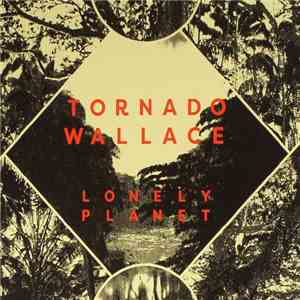 Tornado Wallace - Lonely Planet album
