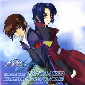 Toshihiko Sahashi - Mobile Suit Gundam Seed Original Soundtrack Vol 3 album