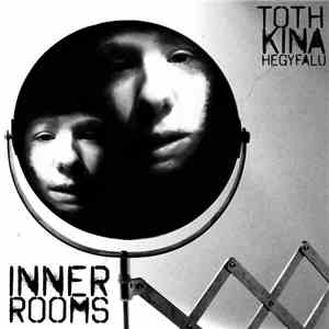 Toth Kina Hegyfalu - Inner Rooms album