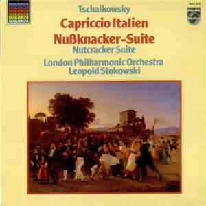 Tschaikowsky, London Philharmonic Orchestra, Leopold Stokowski - The Nutcracker Suite / Capriccio Italien / Waltz & Polonaise From Eugene Onegin album