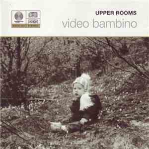 Upper Rooms - Video Bambino album