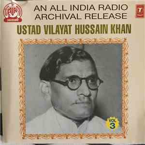Ustad Vilayat Hussain Khan - Ustad Vilayat Hussain Khan An All India Radio Archival Release Vol 3 album