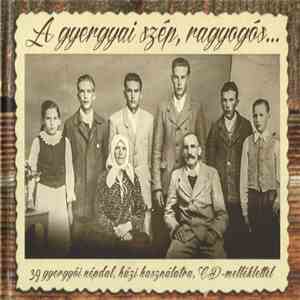 Various - A Gyergyai Szép, Ragyogós... - 39 Gyergyói Népdal, Házi Használatra, CD-Melléklettel album