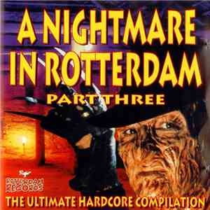 Various - A Nightmare In Rotterdam Part Three - The Ultimate Hardcore Compilation album