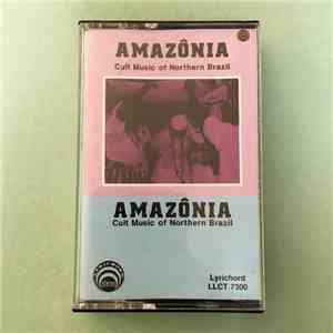 Various - Amazônia · Cult Music Of Northern Brazil album