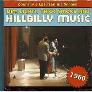 Various - Dim Lights, Thick Smoke & Hillbilly Music: Country & Western Hit Parade - 1960 album