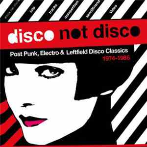 Various - Disco Not Disco (Post Punk, Electro & Leftfield Disco Classics 1974-1986) album