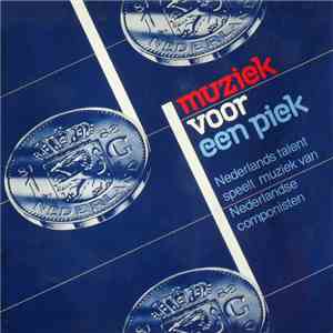 Various Dutch Composers - Muziek Voor Een Piek album