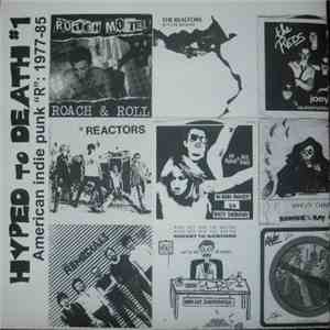 Various - Hyped To Death #1: U.S. & Canadian Punk Bands "R": 1975-84 album
