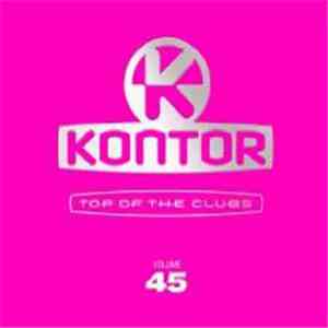 Various - Kontor - Top Of The Clubs Volume 45 album