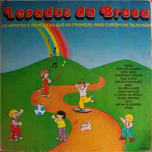 Various - Levados Da Breca - Os Artistas E As Músicas Que As Crianças Mais Curtem Na Televisão album