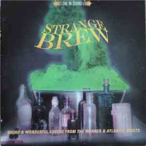 Various - Strange Brew - Weird & Wonderful Covers From The Warner & Atlantic Vaults album