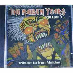 Various - The Maiden Years Volume 1 - Tribute To Iron Maiden album