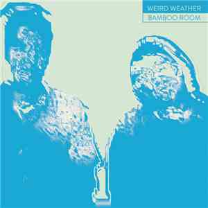 Weird Weather - Bamboo Room album