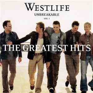 Westlife - Unbreakable - The Greatest Hits Vol. 1 album
