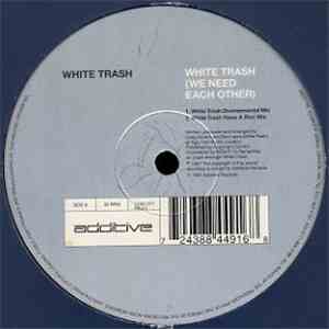 White Trash  - White Trash (We Need Each Other) album
