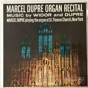 Widor, Dupré / Marcel Dupré - Organ Recital: Music By Widor And Dupré album