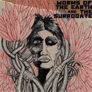 Worms Of The Earth  / The Surrogate  - Worms Of The Earth And The Surrogate album