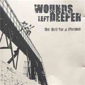 Wounds Left Deeper - The Thrill For A Lifetime album