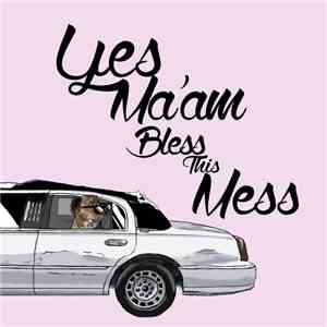 Yes Ma'am  - Bless This Mess album