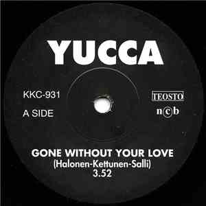 Yucca - Gone Without Your Love album