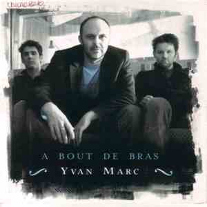 Yvan Marc - A Bout De Bras album