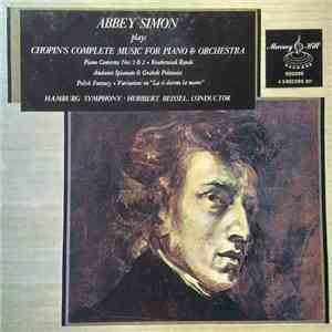Abbey Simon, Hamburg Symphony, Heribert Beissel - Abbey Simon Play's Chopin's Complete Music For Piano & Orchestra album