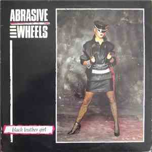 Abrasive Wheels - Black Leather Girl album