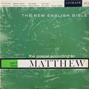Alan Badel, Robert Eddison, Eric Porter , Barbara Jefford, John Glen, Margaret Rawlings, Norman Shelly - The New English Bible The Gospel According To Matthew Part Two album