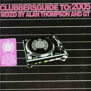 Alan Thompson And GT - Clubbers Guide To: 2005 album